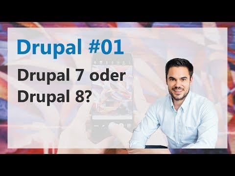 Drupal 7 oder Drupal 8 verwenden - Welche Version? / Drupal #01