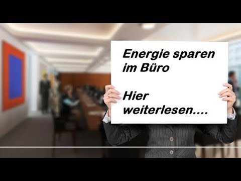 9 Energie Hacks um Sofort Stromkosten und Heizkosten im Büro zu sparen