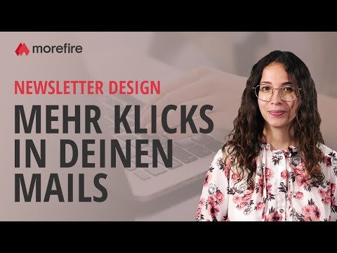 Newsletter Design – 5 Tipps für mehr Klicks in Deinen E-Mails | morefire